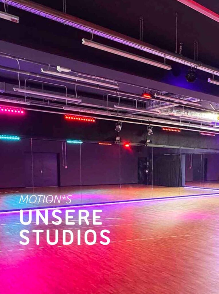 motion*s Studios , Unsere Tanzstudios.